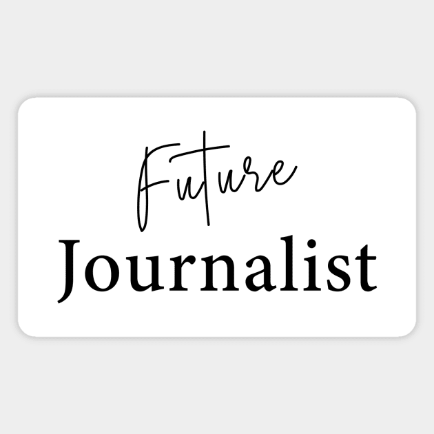 Future Journalist Magnet by Saytee1